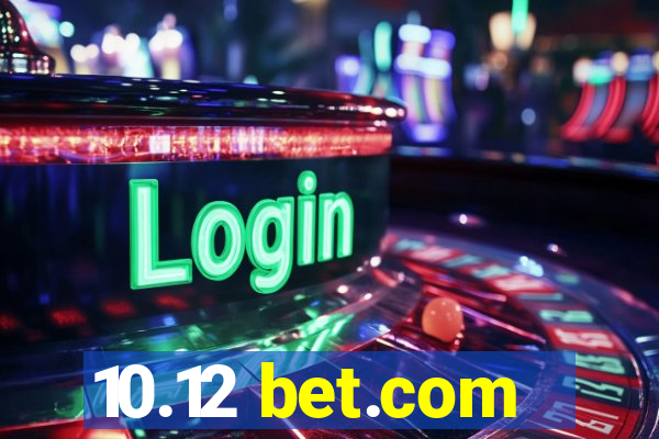 10.12 bet.com